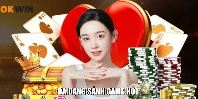 Đa dạng sảnh game hot