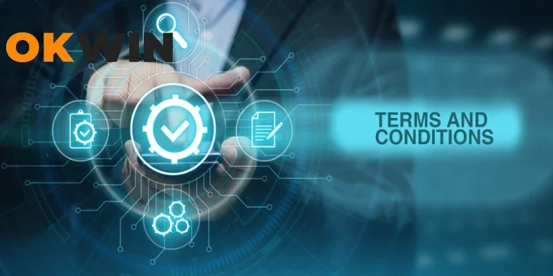 Điểm cần nắm trong điều khoản của Okwin