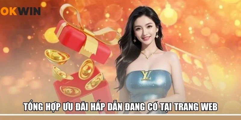 Tổng hợp ưu đãi hấp dẫn đang có tại trang web