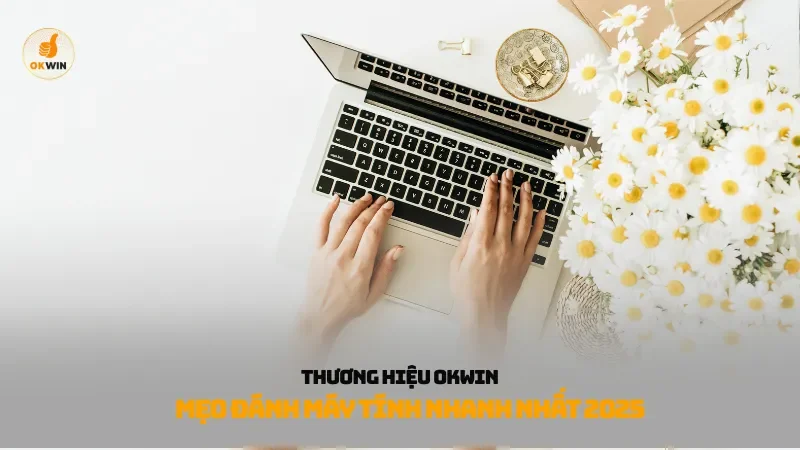 mẹo đánh máy tính nhanh nhất