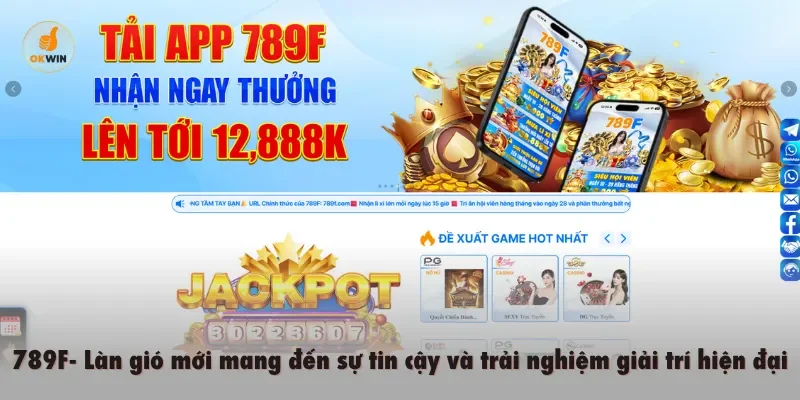 789F- Làn gió mới mang đến sự tin cậy và trải nghiệm giải trí hiện đại