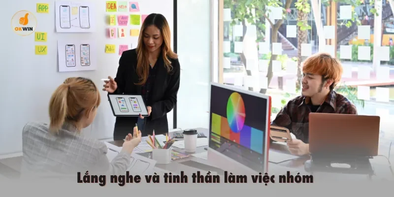 Lắng nghe và tinh thần làm việc nhóm 